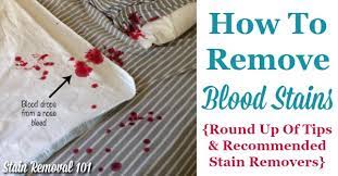 How To Remove Blood Stains Round Up Of Tips And Stain Remover Recommendations
