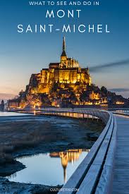 What To See And Do In Mont Saint Michel France Attractions France Travel Visit France