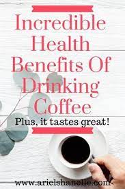Amazing Health Benefits Of Coffee Ariel Shanelle Healthy Living Coffee Health Benefits Coffee Benefits Benefits Of Drinking Coffee