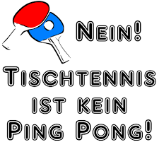Nein Tischtennis Ist Kein Ping Pong Tischtennis Tischtennisschlager Tischtennisspieler