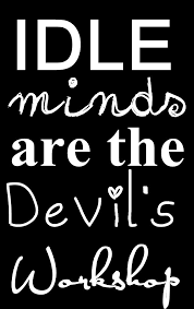 Idle Minds Quotes Quotesgram
