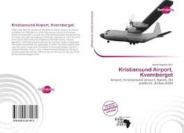 Book scandic kristiansund at the best available rates. Kristiansund Airport Kvernberget 978 620 0 33147 2 6200331472 9786200331472