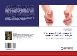 2,959 medical assistants products are offered for sale by suppliers on alibaba.com, of which the top countries of suppliers are india, china, and malaysia, from which the percentage of medical. Educational Environment In Medical Assistant Colleges 978 3 8473 4200 7 3847342002 9783847342007 By Hafiza Arzuman Som Phong A L Chit Abd Rahman Esa