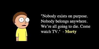 Rick and morty quote s01e08 morty канала game of thrones quotes. 10 Quotes From Rick And Morty That Are Too Relatable Cbr