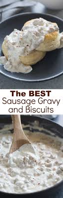 Best Ever Biscuits And Gravy Recipe Favorite Breakfast Recipes Sausage Gravy And Biscuits Sausage Gravy