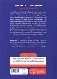 Le jardin punk peut être nourricier ou paysager, ou les deux à la fois, l'un n'empêche pas l'autre. Petit Traite Du Jardin Punk Apprendre A De Eric Lenoir Grand Format Livre Decitre