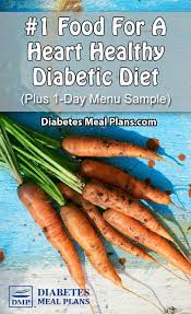Healthy eating for people with diabetes is no different than for everyone else. 1 Food For A Heart Healthy Diabetic Diet Plus 1 Day Menu Sample