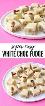 Deliciously Creamy White Chocolate Fudge Made With Sweetened Condensed Milk This Lovely 6 White Chocolate Fudge Recipes White Chocolate Recipes Fudge Recipes