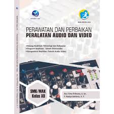 Soal paket a teknik audio video 2012. Perawatan Dan Perbaikan Peralatan Audio Dan Video Teknik Audio Video Smk Mak Kelas Xii Shopee Indonesia