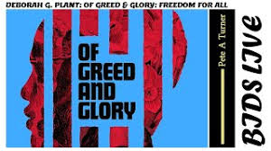 Deborah G. Plant: Of Greed & Glory: Freedom for All