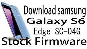 Download Samsung Galaxy S6 Edge Sc 04g Stock Rom Official Firmware Update Youtube