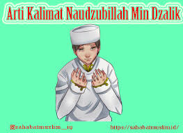 Naudzubillah Min Dzalik Artinya Cara Baca Dan Manfaatnya