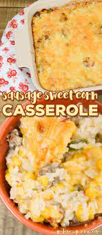 Sausage Sweet Corn Casserole Is A Hearty Rice Casserole That Everyone One Loves Savory Sweet Corn Casserole Ground Sausage Recipes Sausage Recipes For Dinner