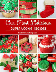 Our Most Delicious Sugar Cookie Recipes Yummy Sugar Cookies Christmas Sugar Cookie Recipe Yummy Christmas Treats