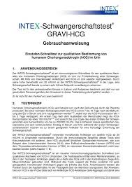 Hcg unter 5 zählt als nicht schwanger, bei es + 10 ist der bluthcg lt der tabelle bei wunschkinder.de zwischen 1.9 und 13.1 normal. Gebrauchsanweisung Intex Diagnostika Com
