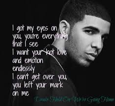 Ah My Sweetheart My Love I Got My Eyes On You Need You Forever Beyond You Have Left Your Mark O Words To Live By Quotes Drake Quotes Lyrics