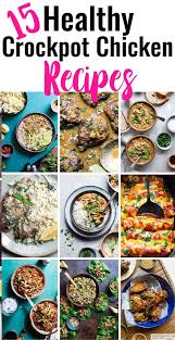 Your Favorite 15 Healthy Crock Pot Chicken Recipes In One Spot Up Your Meal In 2020 Crockpot Chicken Healthy Chicken Crockpot Recipes Healthy Chicken Crockpot Recipes