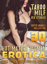 HOT MATURE WOMEN : 30 TABOO MILF EROTICA SEX STORIES by Jennifer Goodlick |  Goodreads