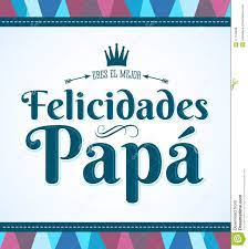 To connect with felicidades papa, join facebook today. Felicidades Papa Eres El Mejor Gluckwunsch Vati Sind Sie Der Beste Spanische Text Vektor Abbildung Illustration Von Ikone Vorsatz 117104826