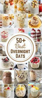 50 Best Overnight Oat Recipes Best Overnight Oats Recipe Mason Jar Meals Overnight Oats Healthy