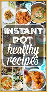 Healthy Pressure Cooker Recipes You Ll Actually Love Pressure Cooker Recipes Pressure Cooker Recipes Healthy Electric Pressure Cooker Recipes