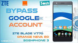 Bypass Google Account Zte Blade V770 Orange Neva 80 Google Account Accounting Bypass