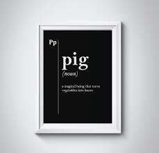 Funny Pig Definition Print Gift For Food Lover Kitchen Wall Etsy Dorm Wall Art Pig Definition Funny Pigs