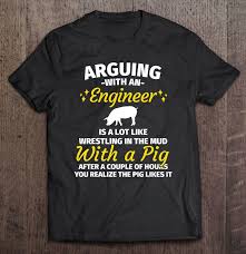 Published on june 19, 2015june 19, 2015 • 20 likes • 2 comments. Gifts For Engineers Fighting With An Engineer Pig Shirt
