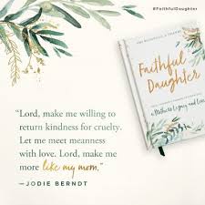 How has your mother shaped your life?