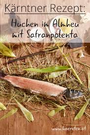 Karntner Rezept Huchen Im Almheu Mit Safranpolenta Fischrezepte Fische Rezepte