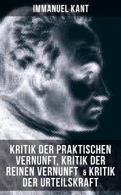 Zwei ausflüge in die philosophie hat sophie bisher unternommen. Kant Kritik Der Praktischen Vernunft Kritik Der Reinen Vernunft Kritik Der Von Immanuel Kant Portofrei Bei Bucher De