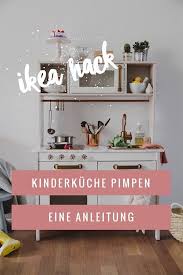 Ikea Kinderkuche Pimpen Eine Kleine Anleitung Mini Stil Ikea Kinderkuche Ikea Kids Ikea Kinderkuche Gepimpt