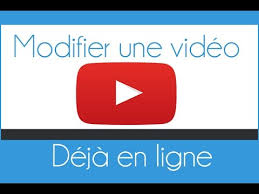 Comment faire pivoter les vidéos youtube. Comment Modifier Une Video Youtube Deja En Ligne Youtube