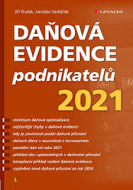 Jak podat daňové přiznání, uplatnit slevu na dani za dítě nebo co je to společné zdanění manželů. Danova Evidence Podnikatelu 2021 Knihy Grada