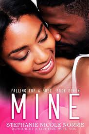 Mine (Falling for a Rose) : Norris, Stephanie Nicole: Amazon.in: Books