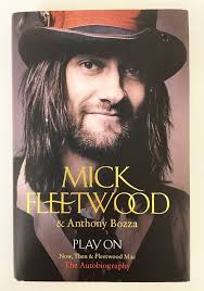 Play On, by Mick Fleetwood and Anthony Bozza. Hardback, First Edition,  2014. Near-Fine.