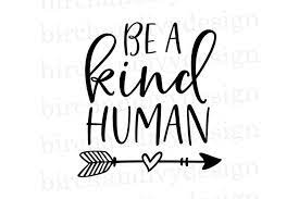 Be A Kind Human Svg 1138941 Cut Files Design Bundles