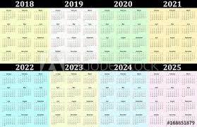 The year 2021 is this year. Eight Year Vector Calendar 2018 2019 2020 2021 2022 2023 2024 And 2025 Stock Vector Adobe Stock
