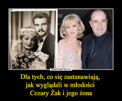 Jump to navigation jump to search. Dla Tych Co Sie Zastanawiaja Jak Wygladali W Mlodosci Cezary Zak I Jego Zona Demotywatory Pl