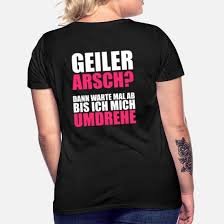 Geiler Arsch Lustiger Spruch Sarkasmus Geschenk' Frauen Slim Fit T-Shirt |  Spreadshirt