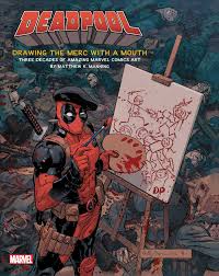 First, i'll explain how you can have nearly a complete deadpool collection in the. Amazon Com Deadpool Drawing The Merc With A Mouth Three Decades Of Amazing Marvel Comics Art 1 9781608879182 Manning Matthew K Books