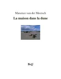 Publié le 27 janvier 2019. Https Beq Ebooksgratuits Com Classiques Van Der Meersch La Maison Dans La Dune Pdf
