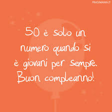 Frasi Di Auguri Di Buon Compleanno Per I 50 Anni Le 45 Piu Belle Riflessive E Divertenti Compleanno Buon Compleanno Auguri Di Buon Compleanno