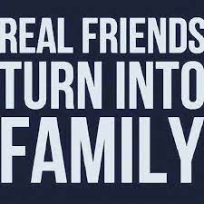 Real Friends Turn Into Family Real Friends Friends Quotes Life Quotes Family