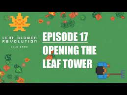 Leaf Blower Revolution Ep 17 Opening The Leaf Tower Youtube