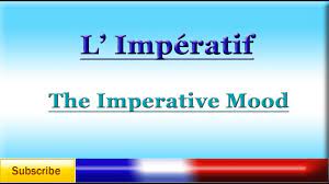 The imperative mood is used to give a command and can only be used with tu, nous or vous. French Lesson 75 Learn French Imperative Mood L Imperatif El Imperativo En Frances Youtube