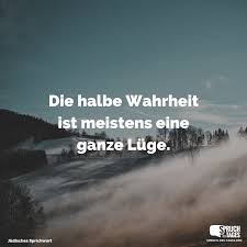 Die Halbe Wahrheit Ist Meistens Eine Ganze Lüge