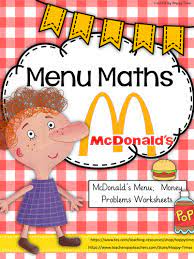 The worksheets are offered in developmentally appropriate versions for kids of different ages. Mcdonald S Menu Maths Money Decimals Teaching Resources