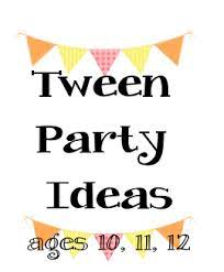 Tween Party Ideas Party Ideas For Ages 10 11 And 12 Https Birthdaypartyideas4kids Com Tween Party Ideas Tween Birthday Tween Parties Tween Birthday Party