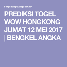 Prediksi Togel Wow Hongkong Jumat 12 Mei 2017 Bengkel Angka Boarding Pass